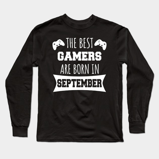 The Best Games Are Born In September Long Sleeve T-Shirt by Bahaya Ta Podcast